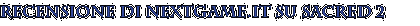 Recensione di Nextgame.it su Sacred 2